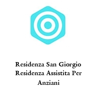 Residenza San Giorgio Residenza Assistita Per Anziani