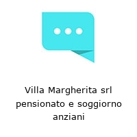 Logo Villa Margherita srl pensionato e soggiorno anziani