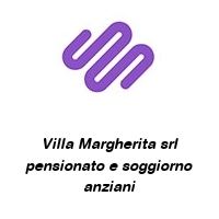 Logo Villa Margherita srl pensionato e soggiorno anziani