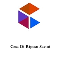 Casa Di Riposo Savini