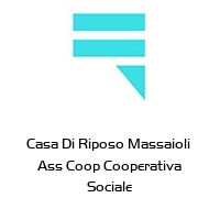 Casa Di Riposo Massaioli  Ass Coop Cooperativa Sociale