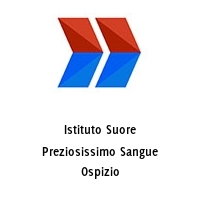 Istituto Suore Preziosissimo Sangue Ospizio