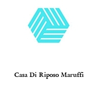 Casa Di Riposo Maruffi