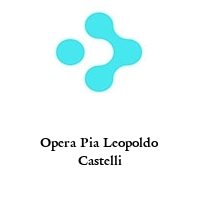 Opera Pia Leopoldo Castelli