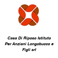 Casa Di Riposo Istituto Per Anziani Longobucco e Figli srl