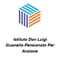 Istituto Don Luigi Guanella Pensionato Per Anziane