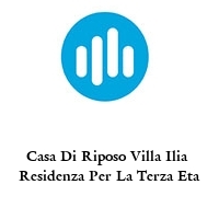 Logo Casa Di Riposo Villa Ilia  Residenza Per La Terza Eta