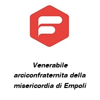 Venerabile arciconfraternita della misericordia di Empoli