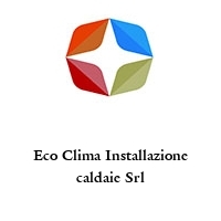 Logo Eco Clima Installazione caldaie Srl