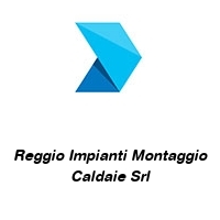 Logo Reggio Impianti Montaggio Caldaie Srl