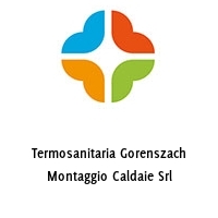 Logo Termosanitaria Gorenszach Montaggio Caldaie Srl