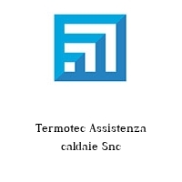 Logo Termotec Assistenza caldaie Snc