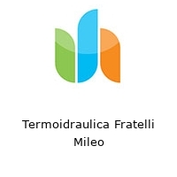 Logo Termoidraulica Fratelli Mileo