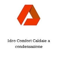 Idro Comfort Caldaie a condensazione