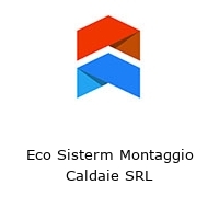 Logo Eco Sisterm Montaggio Caldaie SRL