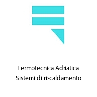 Logo Termotecnica Adriatica Sistemi di riscaldamento