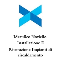 Logo Idraulico Noviello  Installazione E Riparazione Impianti di riscaldamento