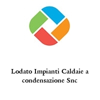 Lodato Impianti Caldaie a condensazione Snc