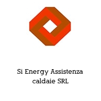 Si Energy Assistenza caldaie SRL