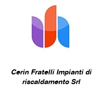 Logo Cerin Fratelli Impianti di riscaldamento Srl