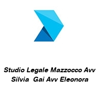 Studio Legale Mazzocco Avv Silvia  Gai Avv Eleonora