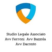 Studio Legale Associato Avv Ferroni  Avv Bazzola  Avv Daconto