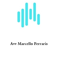 Avv Marcello Ferraris