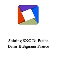 Shining SNC Di Farina Denis E Bignami Franco