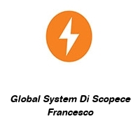 Global System Di Scopece Francesco