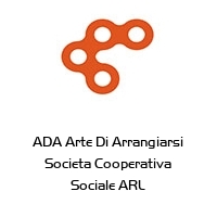 ADA Arte Di Arrangiarsi Societa Cooperativa Sociale ARL