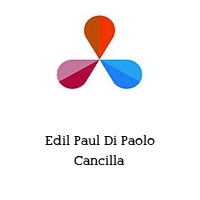 Edil Paul Di Paolo Cancilla