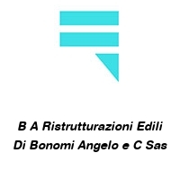 Logo B A Ristrutturazioni Edili Di Bonomi Angelo e C Sas