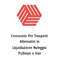 Logo Consorzio Per Trasporti Alternativi In Liquidazione Noleggio Pullman e Van
