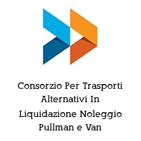 Logo Consorzio Per Trasporti Alternativi In Liquidazione Noleggio Pullman e Van