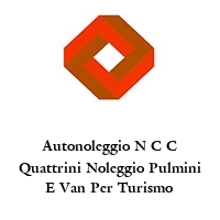 Autonoleggio N C C Quattrini Noleggio Pulmini E Van Per Turismo