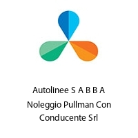 Autolinee S A B B A Noleggio Pullman Con Conducente Srl