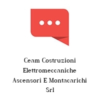 Ceam Costruzioni Elettromeccaniche Ascensori E Montacarichi Srl