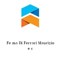 Fe ma Di Ferrari Maurizio e c