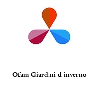 Ofam Giardini d inverno