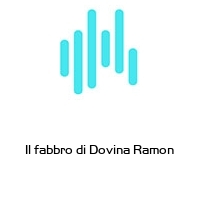 Logo Il fabbro di Dovina Ramon