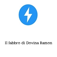 Il fabbro di Dovina Ramon