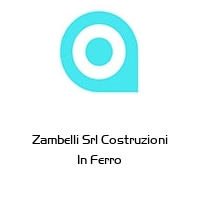 Zambelli Srl Costruzioni In Ferro