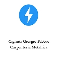 Cigliuti Giorgio Fabbro Carpenteria Metallica