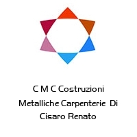 Logo C M C Costruzioni Metalliche Carpenterie  Di Cisaro Renato