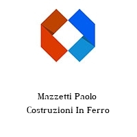 Logo Mazzetti Paolo  Costruzioni In Ferro