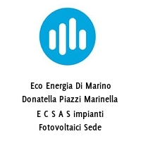 Logo Eco Energia Di Marino Donatella Piazzi Marinella E C S A S impianti Fotovoltaici Sede Operativa