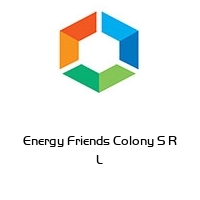 Energy Friends Colony S R L