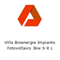 Logo Villa Bioenergie Impianto Fotovoltaico 3kw S R L