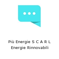 Più Energie S C A R L Energie Rinnovabili