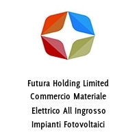 Logo Futura Holding Limited Commercio Materiale Elettrico All Ingrosso Impianti Fotovoltaici